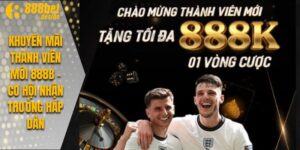 Khuyến Mãi Thành Viên Mới 888B